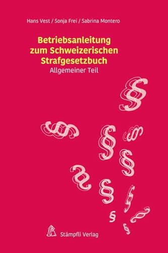 9783727231841: Betriebsanleitung zum Schweizerischen Strafgesetzbuch: Allgemeiner Teil