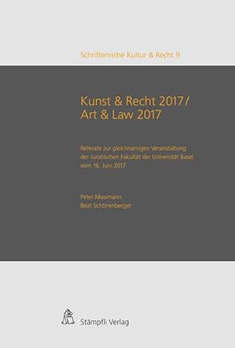 Stock image for Kunst & Recht 2017 / Art & Law 2017 - Referate zur gleichnamigen Veranstaltung der Juristischen Fakultt der Universitt Basel vom 16. Juni 2017 for sale by Buchpark