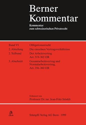 9783727234347: "Berner Kommentar. Kommentar zum schweizerischen Privatrecht / Obligationenrecht: Die einzelnen Vertragsverhltnisse, Gesellschaftsrecht, . und Normalarbeitsvertrag, Art. 356-360 OR Meier-Hayoz, A; Stckli, Jean F; Giger, Hans; Gmr, Max and Becker, Herma