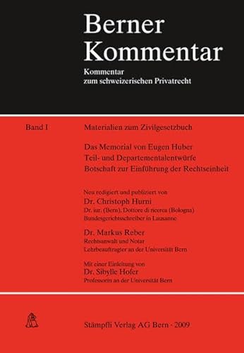 Beispielbild fr Materialien zum Zivilgesetzbuch Band I: Das Memorial von Eugen Huber. Die Teil- und Departementalentwrfe Botschaft zur Einfhrung der Rechtseinheit (Berner Kommentar ZGB) Hurni, Christoph and Reber, Markus zum Verkauf von online-buch-de