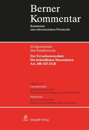 Stock image for Der Erwachsenenschutz: Die behrdlichen Massnahmen, Art. 388-425 ZGB for sale by Revaluation Books