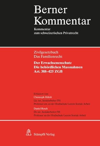 Stock image for Der Erwachsenenschutz: Die behrdlichen Massnahmen, Art. 388-425 ZGB for sale by Revaluation Books