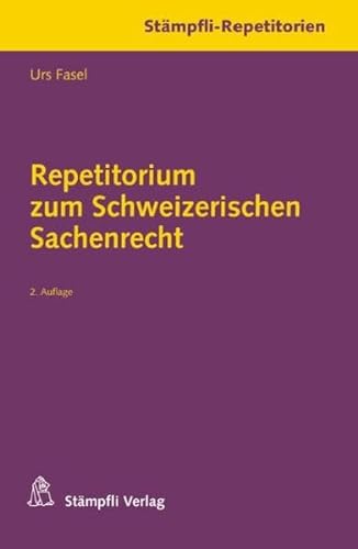 Imagen de archivo de Repetitorium zum Schweizerischen Sachenrecht (Stmpfli-Repetitorien) a la venta por medimops