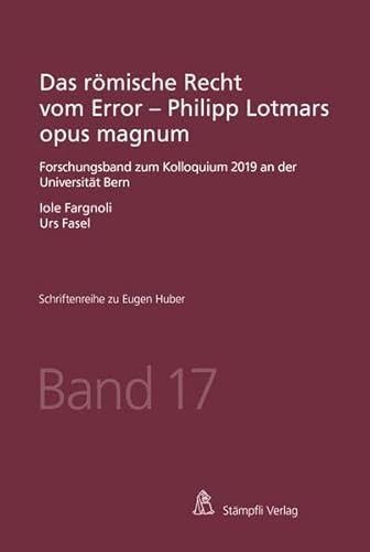 Stock image for Das rmische Recht vom Error - Philipp Lotmars opus magnum Forschungsband zum Kolloquium 2019 an der Universitt Bern for sale by Buchpark