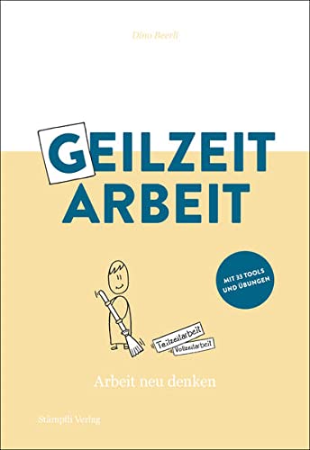 Stock image for Geilzeitarbeit: Arbeit neu denken for sale by medimops