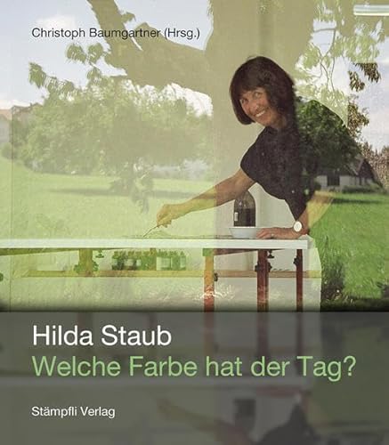 9783727279348: Hilda Staub: Welche Farbe hat der Tag?