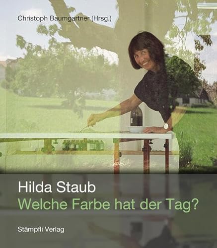 Stock image for Hilda Staub : Welche Farbe hat der Tag? for sale by Buchpark