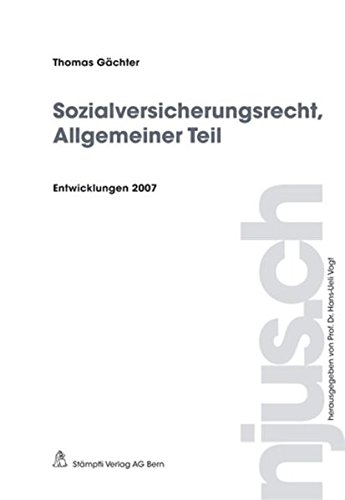 Beispielbild fr Sozialversicherungsrecht, Allgemeiner Teil: Entwicklungen 2007 (njus.ch) Gchter, Thomas and Siki, Eva zum Verkauf von online-buch-de