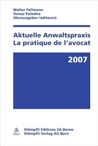 Beispielbild fr Aktuelle Anwaltspraxis 2007 (f. d. Schweiz); La pratique de l' avocat 2007 (Suisse) zum Verkauf von suspiratio - online bcherstube