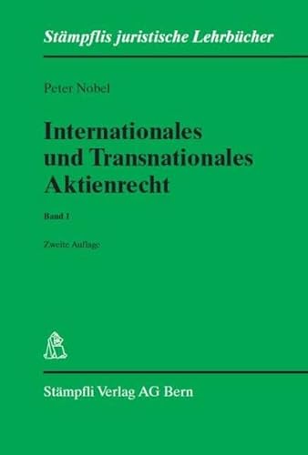 Stock image for Internationales und Transnationales Aktienrecht - Band 1: Teil IPR und Grundlagen (Stmpflis juristische Lehrbcher) for sale by medimops