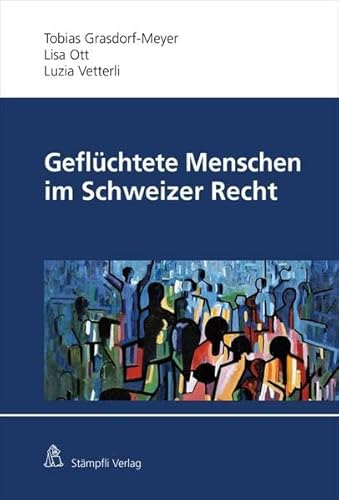 Beispielbild fr Geflchtete Menschen im Schweizer Recht zum Verkauf von Buchpark
