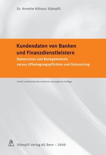 Kundendaten von Banken und Finanzdienstleistern Datebschutz und Bankgeheimnis versus Offenlegungs...