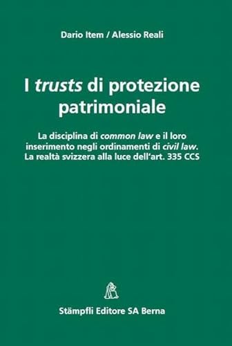 Beispielbild fr I trusts di protezione patrimoniale: La disciplina di common law e il loro inserimento negli ordinamenti di civil law. La realt svizzera alla luce dell'art. 335 CCS Item, Dario and Reali, Alessio zum Verkauf von online-buch-de