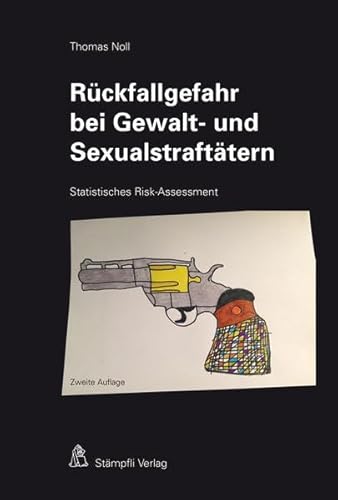 Beispielbild fr Rckfallgefahr bei Gewalt- und Sexualstrafttern. Statistisches Risk-Assessment. zum Verkauf von Antiquariat am St. Vith