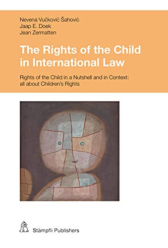 

The Rights of the Child in International Law : Rights of the Child in a Nutshell and in Context: all about Children's Rights