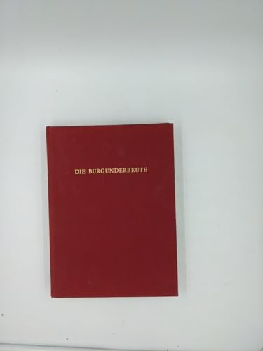 9783727291357: DIE BURGUNDERBEUTE. Inventar Der Beutestucke Aus Den Schlachten Von Grandson, Murten Und Nancy 1476/1477.