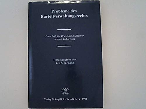 Imagen de archivo de Probleme des Kartellverwaltungsrechts: Festschrift fu r Bruno Schmidhauser zum 60. Geburtstag (German Edition) a la venta por dsmbooks