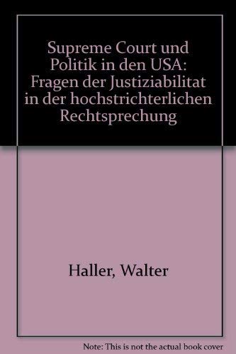 Beispielbild fr Supreme Court und Politik in den USA: Fragen der Justiziabilita?t in der ho?chstrichterlichen Rechtsprechung (German Edition) zum Verkauf von A Squared Books (Don Dewhirst)