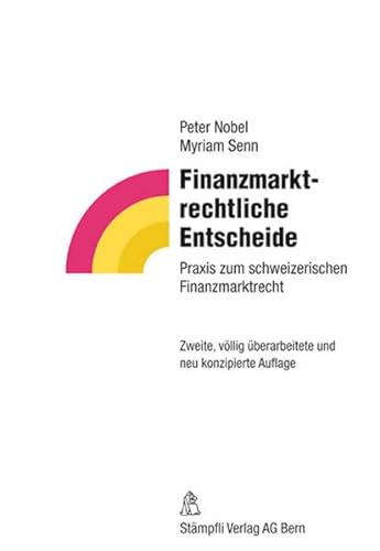 Beispielbild fr Finanzmarktrechtliche Entscheide: Praxis zum schweizerischen Finanzmarktrecht Nobel, Peter and Senn, Myriam zum Verkauf von online-buch-de