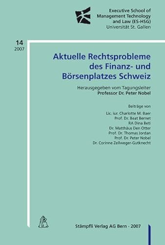 Beispielbild fr Aktuelle Rechtsprobleme des Finaz- und Brsenplatzes Schweiz Nobel, Peter; Baer, Charlotte M; Bernet, Beat; Beti, Dina; Den Otter, Matthus; Jorden, Thomas and Zellweger-Gutknecht, Corinne zum Verkauf von online-buch-de