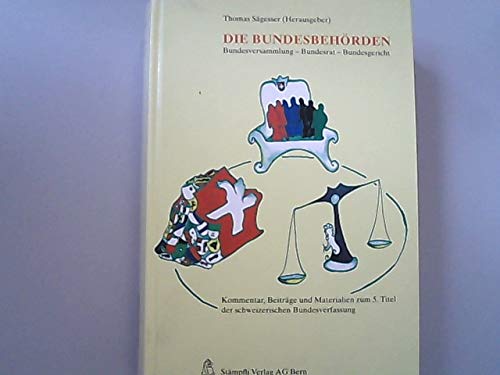 9783727296321: Die Bundesbehrden: Bundesversammlung - Bundesrat - Bundesgericht. Kommentar, Beirge und Materialien zum 5. Teil der schweizerisches Bundesverfassung - Sgesser, Thomas