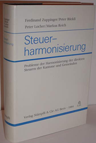 9783727298981: Steuerharmonisierung. Probleme d. Harmonisierung d. direkten Steuern d. Kantone u. Gemeinden.