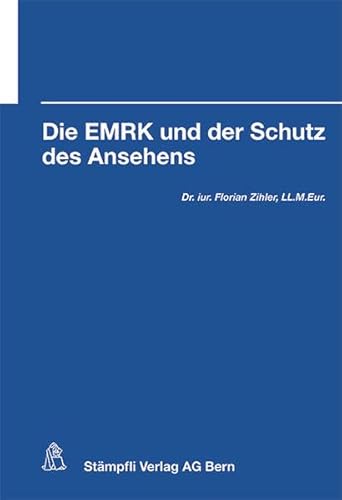 Beispielbild fr Die EMRK und der Schutz des Ansehens Zihler, Florian zum Verkauf von online-buch-de