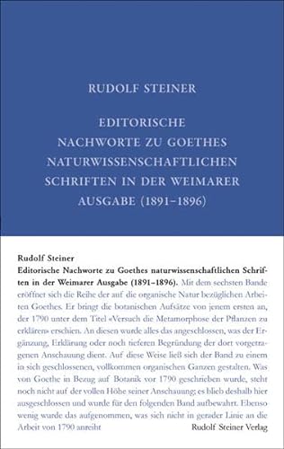 9783727400124: Editorische Nachworte zu Goethes Naturwissenschaftlichen Schriften in der Weimarer Ausgabe (1891-1896): Zu Goethes Werke, herausgegeben im Auftrag der ... II Abteilung, Bnde 6,7,8,9,10,11,12.