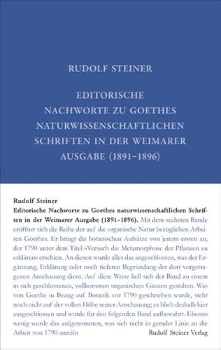 9783727400124: Editorische Nachworte zu Goethes Naturwissenschaftlichen Schriften in der Weimarer Ausgabe (1891-1896): Zu Goethes Werke, herausgegeben im Auftrag der ... II Abteilung, Bnde 6,7,8,9,10,11,12.