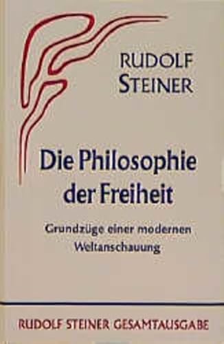 9783727400407: Die Philosophie der Freiheit. Grundzge einer modernen Weltanschauung... / Die Philosophie der Freiheit: Grundzge einer modernen Weltanschauung - ... nach naturwissenschaftlicher Methode: 4