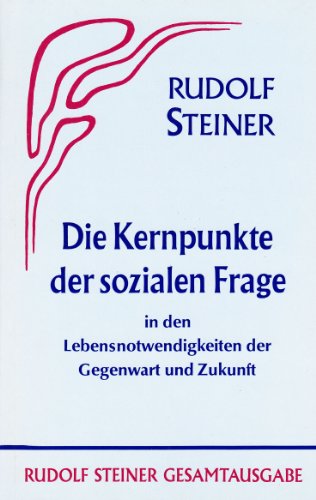 9783727402302: Die Kernpunkte der Sozialen Frage in den Lebensnotwendigkeiten der Gegenwart und Zukunft: 023