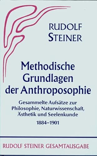 Stock image for Methodische Grundlagen der Anthroposophie 1884 - 1901 for sale by Dogtales