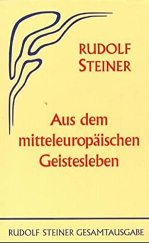 9783727406508: Steiner, R: Aus dem mitteleuropäischen Geistesleben