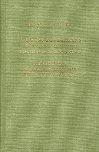 9783727416408: Der Wert des Denkens fr eine den Menschen befriedigende Erkenntnis: Das Verhltnis der Geisteswissenschaft zur Naturwissenschaft. Elf Vortrge, Dornach 1915