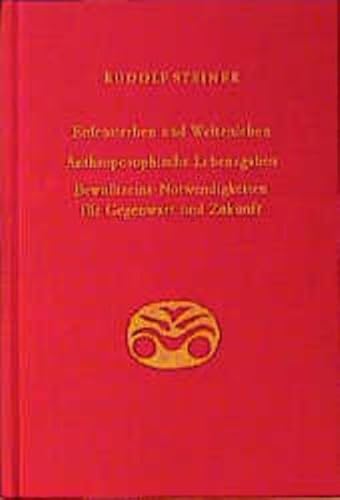 9783727418105: Erdensterben und Weltenleben. Anthroposophische Lebensgaben. Bewutseins- Notwendigkeiten fr Gegenwart und Zukunft.