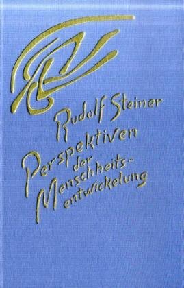 9783727420405: Perspektiven der Menschheitsentwickelung: Der materialistische Erkenntnisimpuls und die Aufgabe der Anthroposophie. Siebzehn Vortrge, gehalten in Dornach zwischen dem 2. April und 5. Juni 1921