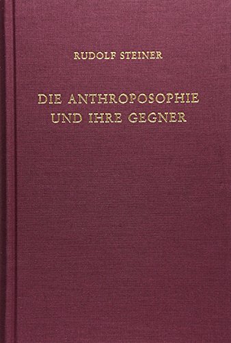 Die Anthroposophie und ihre Gegner: Acht VortrÃ¤ge, SchluÃŸworte, Mitteilungen, Richtigstellungen. November 1919 bis September 1922 (9783727425554) by Steiner, Rudolf