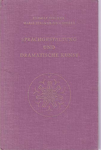 Sprachgestaltung und dramatische Kunst : e. Vortragszyklus, gehalten in Dornach vom 5. - 23. September 1924, e. Fragenbeantwortung, Dornach, 10. April 1921. ; Marie Steiner- von Sivers. [Zeichn. im Text nach Taf.-Zeicn. Rudolf Steiners ausgeführt von Hedwig Frey]; Sprachkurs für die Teilnehmer des Dramatischen Kurses : Dornach, 2. - 4. September 1924 / Marie Steiner- von Sivers. [Gesamtwerk nach vom Vortragenden nicht durchges. Nachschr. - Steiner, Rudolf und Marie Steiner