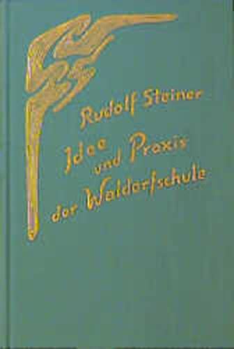 Stock image for Steiner, R: Idee und Praxis der Waldorfschule for sale by Blackwell's