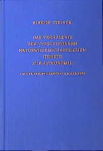 Stock image for Das Verhltnis der verschiedenen naturwissenschaftlichen Gebiete zur Astronomie. Dritter naturwissenschaftlicher Kurs. Himmelskunde in Beziehung zum Menschen und zur Menschenkunde. for sale by ABC Antiquariat, Einzelunternehmen