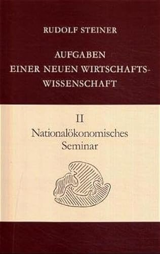 NationaloÌˆkonomisches Seminar;: Sechs Besprechungen mit den Teilnehmern am NationaloÌˆkonomischen Kurs in Dornach vom 31. Juli bis 5. August 1922 (His ... Wirtschaftswissenschaft, 2) (German Edition) (9783727434105) by Steiner, Rudolf