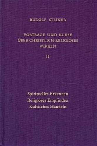 9783727434303: Vortrge und Kurse ber christlich-religises Wirken 2: Spirituelles Erkennen - Religises Empfinden - Kultisches Handeln. Dokumentarische ... und Diskussionsstunden, Dornach 1921: 343