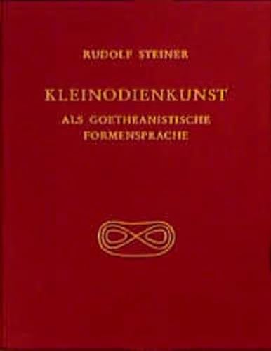 9783727436505: Kleinodienkunst als goetheanistische Formensprache: Die Entwurfe Rudolf Steiners und deren Ausführungen durch Bertha Meyer-Jacobs und andere Goldschmiede (German Edition)