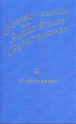 Übersichtsbände zur Rudolf Steiner Gesamtausgabe. Dritter Band: Inhaltsangaben. Zusammenstellung ...