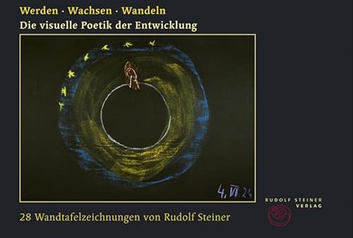 Beispielbild fr Werden Wachsen Wandeln: Die visuelle Poetik der Entwicklung. 28 Wandtafelzeichnungen von Rudolf Steiner zum Verkauf von medimops