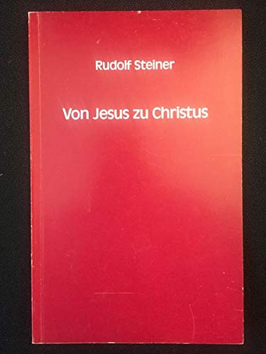 Von Jesus zu Christus - Steiner, Rudolf