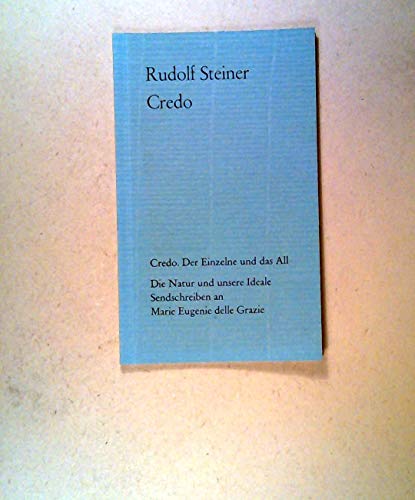 Credo. Der Einzelne und das All. Die Natur und unsere Ideale. Sendschreiben an Marie Eugenie dell...