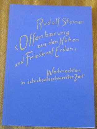 Offenbarung aus den Höhen und Friede auf Erden. Weihnachten in schicksalsschwerster Zeit.