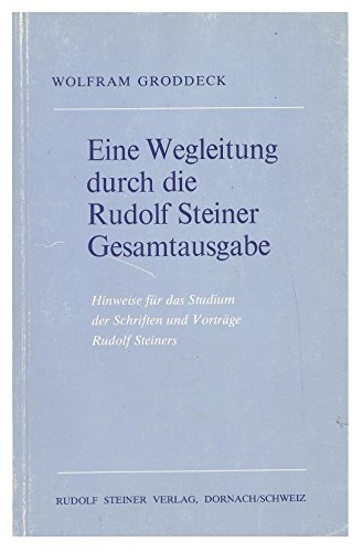 Beispielbild fr Eine Wegleitung durch die Rudolf Steiner Gesamtausgabe zum Verkauf von Antiquariat  Angelika Hofmann