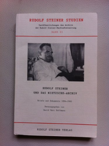 Beispielbild fr Rudolf Steiner und das Nietzsche-Archiv: Briefe von Rudolf Steiner, Elisabeth Frster-Nietzsche, Fritz Koegel, Constantin Georg Naumann, Gustav . Horneffer, 1894-1900 (Rudolf Steiner Studien) Hoffmann, David M zum Verkauf von biblioMundo